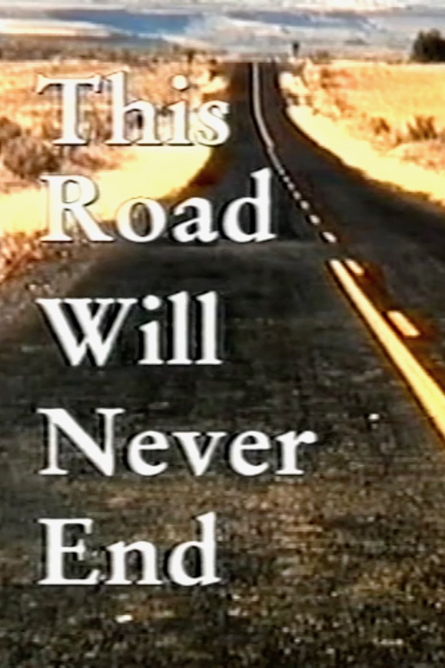 Постер This Road Will Never End